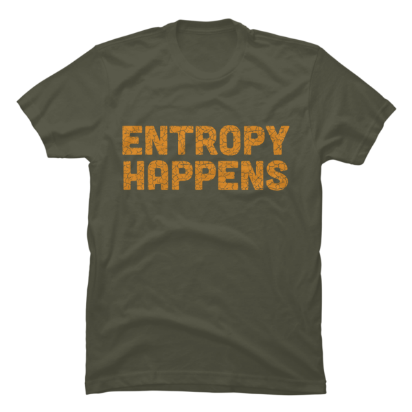 entropy happens t shirt